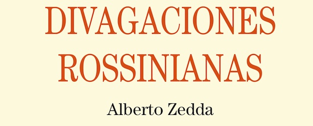 Divagaciones rossinianas de Alberto Zedda. Virtuosismo al servicio del drama