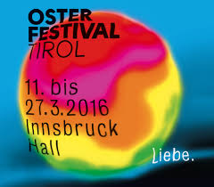 Festival de Pâques 2016 du 11 au 27 mars 2016 à Innsbruck et Hall / Osterfestival Tirol  