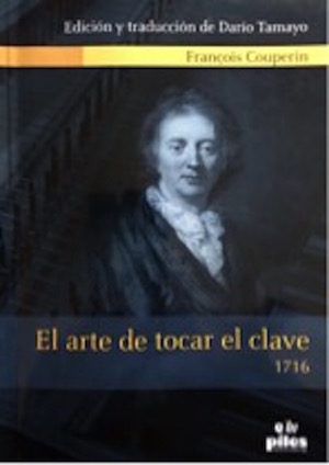 El arte de tocar el clave de François Couperin, edición crítica de Darío Tamayo 