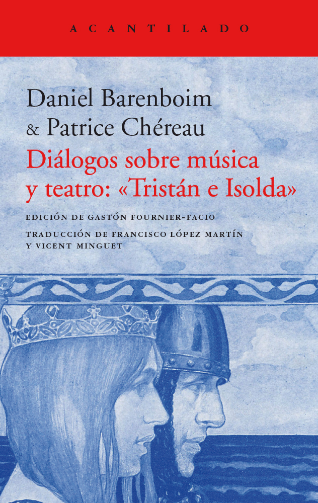 Daniel Barenboim, Patrice Chéreau. Diálogos sobre música y teatro: «Tristán e Isolda»