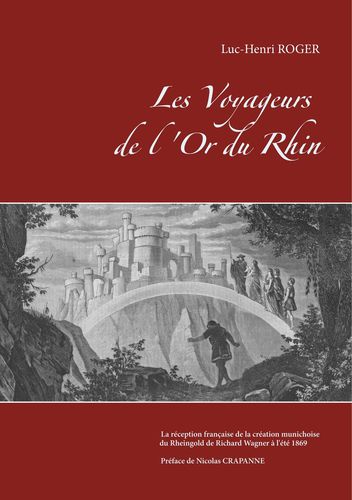 Les Voyageurs de l'Or du Rhin. 150ème anniversaire du Rheingold de Richard Wagner.